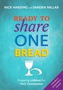 Ready to Share One Bread Preparing Children for Holy Communion