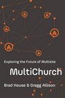 MultiChurch Exploring the Future of Multisite