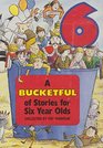 A Bucketful of Stories for Six Year Olds