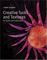 Creative Tucks and Textures for Quilts and Embroidery