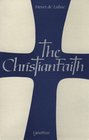 Christian Faith An Essay on the Structure of the Apostles' Creed