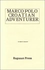 Marco Polo Croatian Adventurer