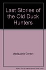 Last Stories of the Old Duck Hunters