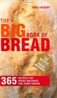 The Big Book of Bread 365 Recipes for Bread Machines and Home Baking