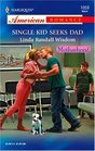 Single Kid Seeks Dad (Motherhood) (Harlequin American Romance, No 1059)