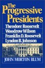 Progressive Presidents Roosevelt Wilson and Roosevelt