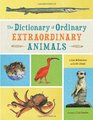 The Dictionary of Ordinary Extraordinary Animals