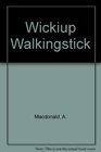 Wickiup Walkingstick