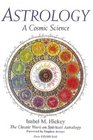 Astrology A Cosmic Science The Classic Work on Spiritual Astrology