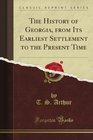 The History of Georgia from Its Earliest Settlement to the Present Time