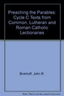 Preaching the Parables Cycle C Texts from Common Lutheran and Roman Catholic Lectionaries