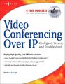 Video Conferencing Over IP Configure Secure and Troubleshoot