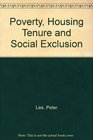 Poverty Housing Tenure and Social Exclusion