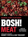 BOSH Meat The new plantbased meatfree cookbook for 2023 from the bestselling vegan authors of BOSH on a Budget with new delicious easy and simple recipes