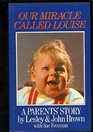 Our Miracle Called Louise A Parents' Story