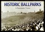 Historic Ballparks A Panoramic Vision