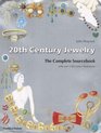 20th Century Jewelry The Complete Sourcebook