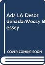 Ada LA Desordenada/Messy Bessey