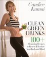 Clean Green Drinks 100 Cleansing Recipes to Renew  Restore Your Body and Mind