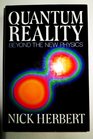 QUANTUM REALITY BEYOND THE NEW PHYSICS