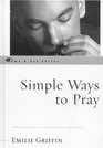 Simple Ways to Pray Spiritual Life in the Catholic Tradition