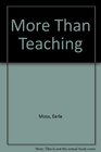 More Than Teaching