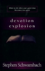 Devotion Explosion What to Do When Your Quiet Time Becomes Too Quiet