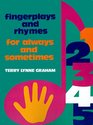 Fingerplays and Rhymes For Always and Sometimes