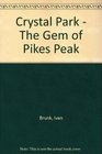 Crystal Park  The Gem of Pikes Peak