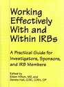 Working Effectively With and Within IRBs A Practical Guide for Investigators Sponsors and IRB Members