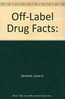 OffLabel Drug Facts