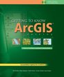 Getting to Know ArcGIS Desktop The Basics of ArcView ArcEditor and ArcInfo Updated for ArcGIS 9