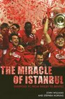 The Miracle of Istanbul Liverpool FC from Paisley to Benitez