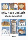 Iglu Haus und Zelt  Was ist deine Welt