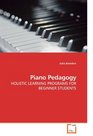 Piano Pedagogy HOLISTIC LEARNING PROGRAMS FOR BEGINNER STUDENTS