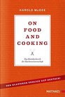 On Food and Cooking Das Standardwerk der Kchenwissenschaft