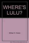 WHERE\'S LULU? (Bank Street Ready-To-Read)