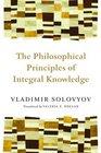 The Philosophical Principles of Integral Knowledge