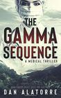 The Gamma Sequence A MEDICAL THRILLER