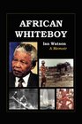 African Whiteboy A Memoir