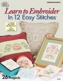 Learn to Embroider in 12 Easy Stitches 26 Projects