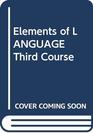 Elements of Langauge Third Course