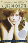 Secrets of the Flesh  A Life of Colette