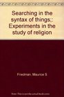Searching in the syntax of things Experiments in the study of religion