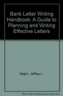 Bank Letter Writing Handbook A Guide to Planning and Writing Effective Letters