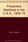 Preventive medicine in the United States 19001975 Trends and interpretations
