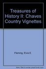 Treasures of History II Chaves Country Vignettes