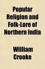 Popular Religion and FolkLore of Northern India