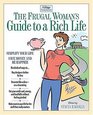 The Frugal Woman's Guide to a Rich Life: Simplify Your Life, Save Money and Be Happier (iVillage Solutions, 7)