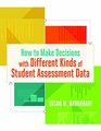 How to Make Decisions with Different Kinds of Student Assessment Data